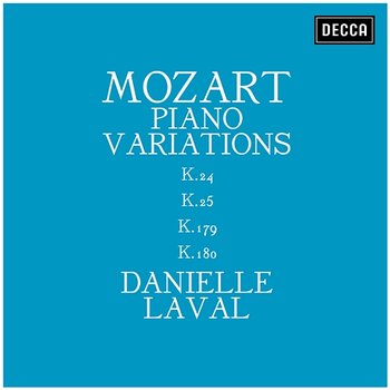 Mozart: Piano Variations K.24, K.25, K.179, K.180 - Danielle Laval