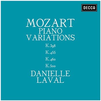 Mozart: Piano Variations K.398, K.455, K.460, K.500 - Danielle Laval