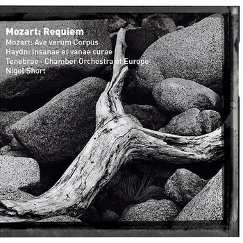 Mozart : Requiem & Ave verum corpus - Nigel Short & Chamber Orchestra of Europe