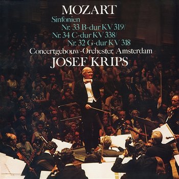 Mozart: Symphonies Nos. 32, 34 & 33; Rehearsal for Symphony No. 33 - Royal Concertgebouw Orchestra, Josef Krips