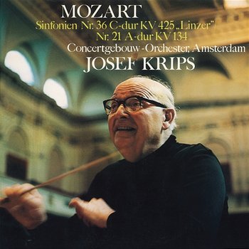 Mozart: Symphonies Nos. 36 & 21 - Royal Concertgebouw Orchestra, Josef Krips