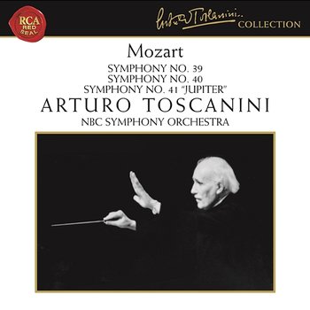 Mozart: Symphonies Nos. 39, 40 & 41 - Arturo Toscanini