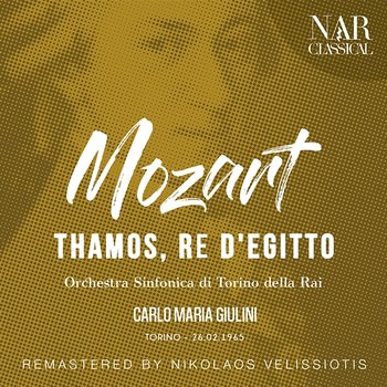 Mozart: Thamos, Re D'Egitto - Carlo Maria Giulini, Orchestra Sinfonica di Torino della Rai