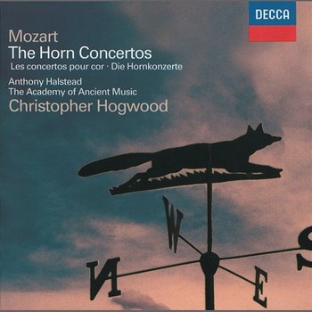 Mozart: The Horn Concertos - Anthony Halstead, Academy of Ancient Music, Christopher Hogwood