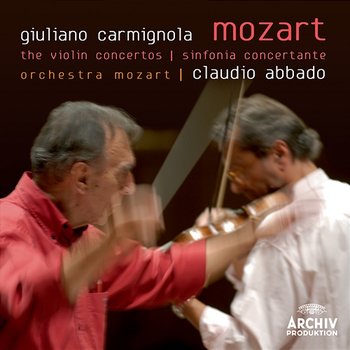 Mozart: The Violin Concertos; Sinfonia Concertante - Giuliano Carmignola, Orchestra Mozart, Claudio Abbado
