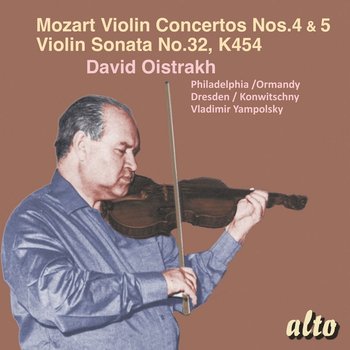 Mozart: Violin Concertos 4 & 5, Violin Sonata No. 32 - Oistrakh David, Yampolsky Vladimir