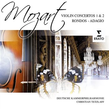 Mozart: Violin Concertos Nos. 1 - 2, Rondos & Adagio - Christian Tetzlaff