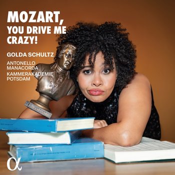 Mozart, You Drive Me Crazy! - Schultz Golda