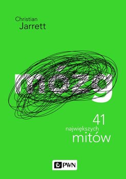 Mózg. 41 największych mitów - Jarrett Christian