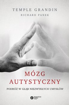 Mózg autystyczny. Podróż w głąb niezwykłych umysłów - ebook epub - Grandin Temple, Panek Richard