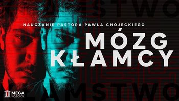 Mózg kłamcy | Pastor Paweł Chojecki, Nauczanie, 2024.01.28 - Idź Pod Prąd Nowości - podcast - Opracowanie zbiorowe