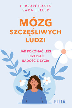 Mózg szczęśliwych ludzi - Ferran Cases, Sara Teller