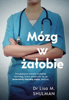 Mózg w żałobie - Shulman Lisa M.