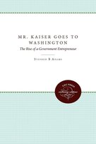 Mr. Kaiser Goes to Washington Stephen B. Adams