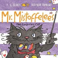 Mr Mistoffelees - Eliot T. S.