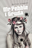 Mr. Pebble i Gruda Ziomecki Mariusz