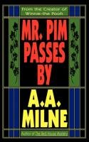 Mr. Pim Passes By - Milne Alan Alexander, Milne A. A.