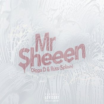 Mr Sheeen - Digga D, Russ splash