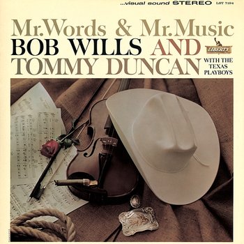 Mr. Words & Mr. Music - Bob Wills & Tommy Duncan with The Texas Playboys