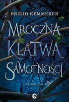 Mroczna klątwa samotności. A Curse So Dark and Lonely. Cursebreakers. Tom 1 Kemmerer Brigid