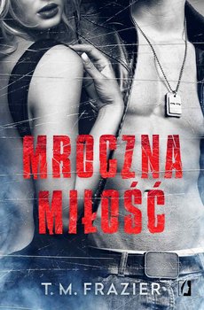 Mroczna miłość. Mroczne światło. Tom 1 - Frazier T.M.