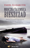 Mroczna tajemnica Bieszczad Ślusarczyk Paweł