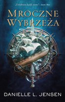 Mroczne wybrzeża. Tom 1 Jensen Danielle L.