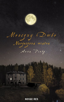 Mroczny Dwór. Narzeczona wiatru - Piróg Anna