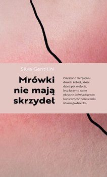 Mrówki nie mają skrzydeł - Gentilini Silva