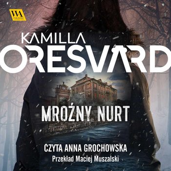 Mroźny nurt - Kamilla Oresvard