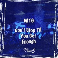 MTG Don't Stop Til You Get Enough DJ Fepas