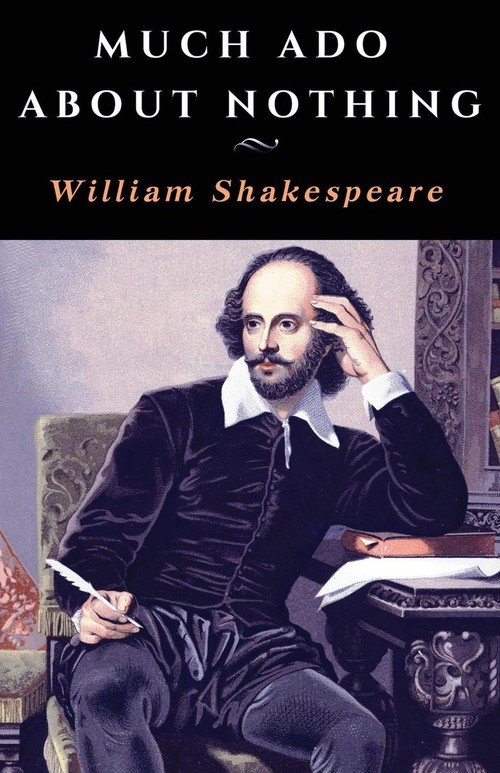 The play was written shakespeare. Много шума из ничего Уильям Шекспир книга. Вильям Шекспир на английском. Much ado about nothing Shakespeare. Первое издание much ado about nothing