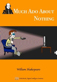 Much Ado about Nothing - Shakespeare William