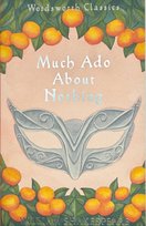 Much Ado About Nothing. Wordsworth Classics Shakespeare William