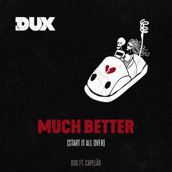 Much Better (Start It All Over) - DUX