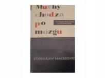 Muchy chodzą Po Mózgu Mackiewicz Tomasz