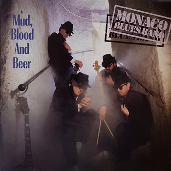 Mud, Blood and Beer - Monaco Blues Band
