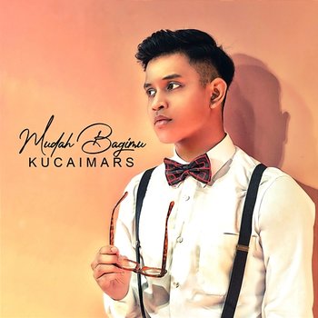 Mudah Bagimu - Kucaimars