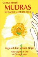 Mudras für Körper, Geist und Seele. Kartenspiel - Hirschi Gertrud
