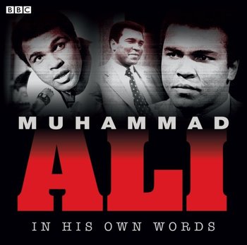 Muhammad Ali In His Own Words - Ali Muhammad
