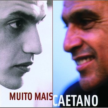 Muito Mais - Caetano Veloso