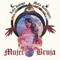 Mujer Bruja Lola Indigo, Mala Rodríguez