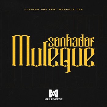 Muleque Sonhador - Lukinha 062 feat. Marcola 062