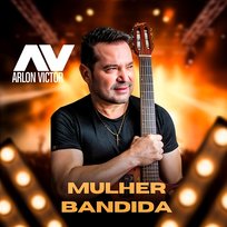 Mulher Bandida Arlon Victor