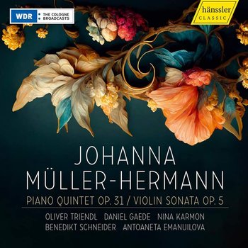 Muller-Hermann: Piano Quintet Op.31 / Violin Sonata Op.5 - Triendl Oliver, Gaede Daniel, Karmon Nina