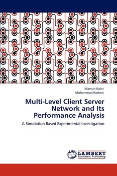 Multi-Level Client Server Network and Its Performance Analysis - Kabir Mamun