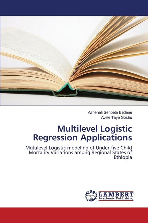Multilevel Logistic Regression Applications - Bedane Ashenafi Senbeta ...