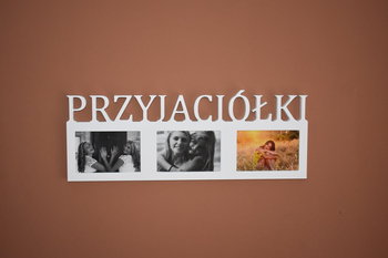 Multirama ramka na zdjęcia z napisem  Przyjaciółki  mdf 3 zdjęcia - Wajdrew