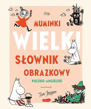 Muminki. Wielki słownik obrazkowy polsko-angielski - Kaataja Paivi, Turkulainen Riikka