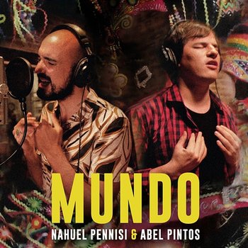 Mundo - Nahuel Pennisi, Abel Pintos